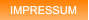 IMPRESSUM IMPRESSUM